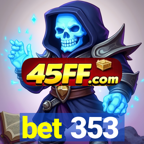 bet 353